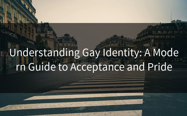Understanding Gay Identity: A Modern Guide to Acceptance and Pride